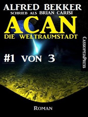 cover image of Acan--die Weltraumstadt, #1 von 3